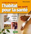 Guide pratique de l'habitat sans nocivit pour la sant