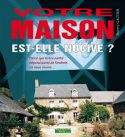 Votre maison est-elle nocive ?